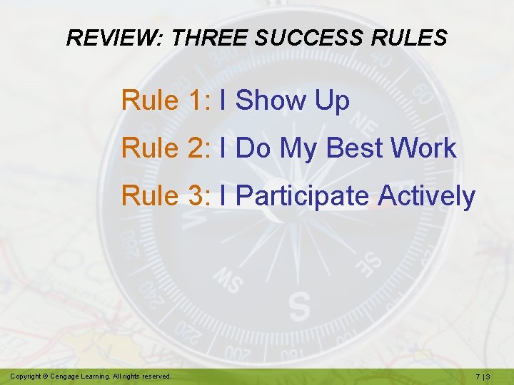 REVIEW: THREE SUCCESS RULES Rule 1: I Show Up Rule 2: I Do My