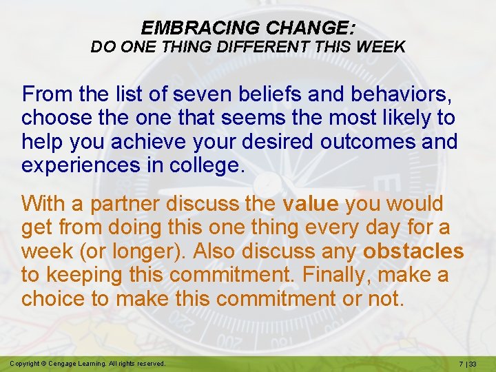 EMBRACING CHANGE: DO ONE THING DIFFERENT THIS WEEK From the list of seven beliefs