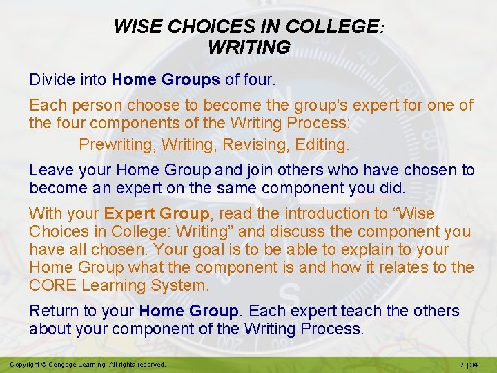WISE CHOICES IN COLLEGE: WRITING Divide into Home Groups of four. Each person choose