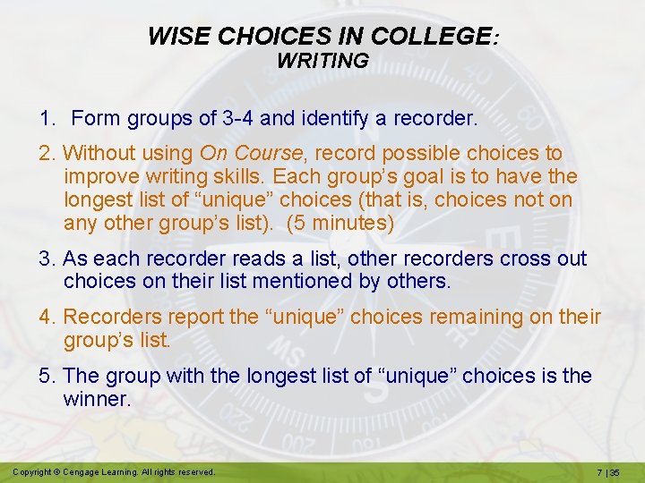 WISE CHOICES IN COLLEGE: WRITING 1. Form groups of 3 -4 and identify a