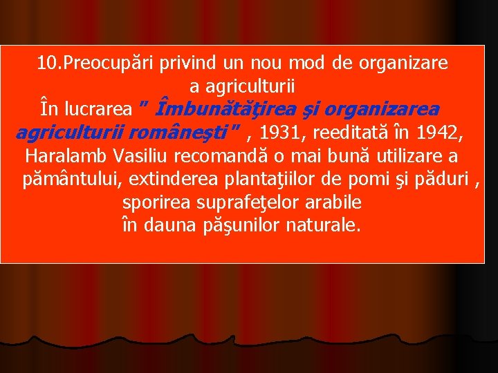 10. Preocupări privind un nou mod de organizare a agriculturii În lucrarea ” Îmbunătăţirea