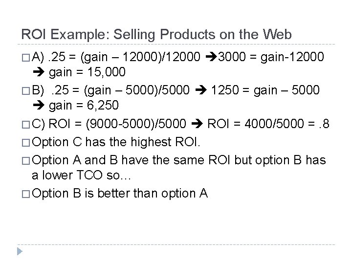 ROI Example: Selling Products on the Web � A) . 25 = (gain –