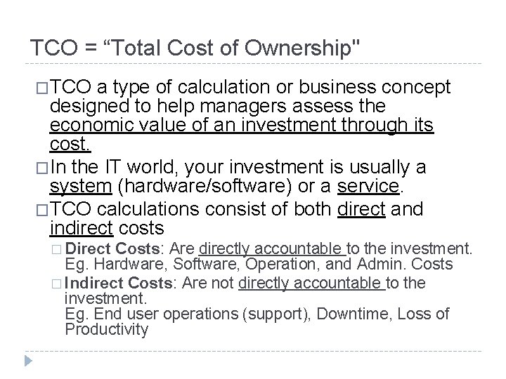 TCO = “Total Cost of Ownership" �TCO a type of calculation or business concept