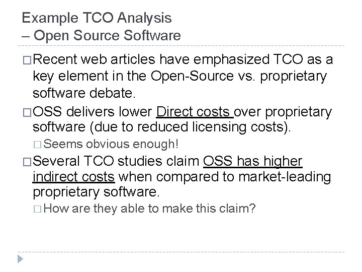 Example TCO Analysis – Open Source Software �Recent web articles have emphasized TCO as