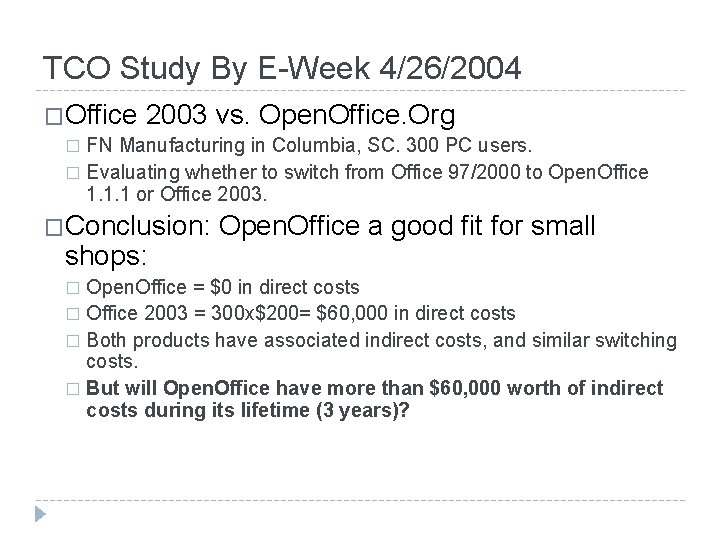 TCO Study By E-Week 4/26/2004 �Office 2003 vs. Open. Office. Org FN Manufacturing in