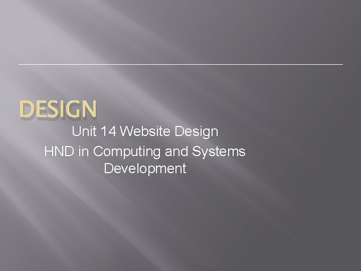 DESIGN Unit 14 Website Design HND in Computing and Systems Development 