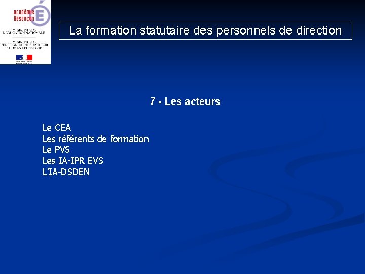 La formation statutaire des personnels de direction 7 - Les acteurs Le CEA Les