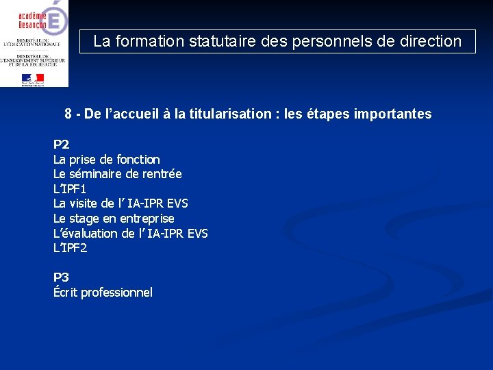 La formation statutaire des personnels de direction 8 - De l’accueil à la titularisation