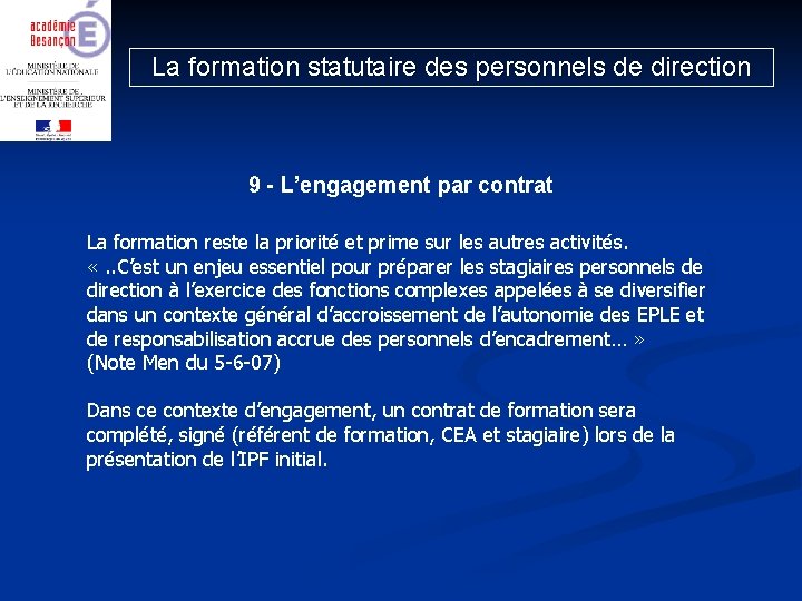 La formation statutaire des personnels de direction 9 - L’engagement par contrat La formation