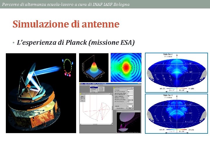 Percorso di alternanza scuola-lavoro a cura di INAF IASF Bologna Simulazione di antenne •