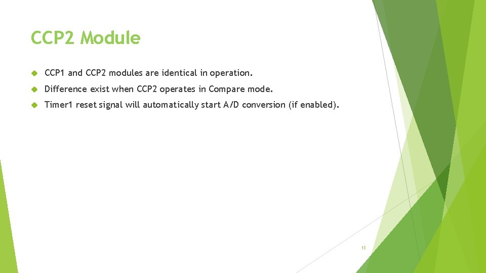 CCP 2 Module CCP 1 and CCP 2 modules are identical in operation. Difference