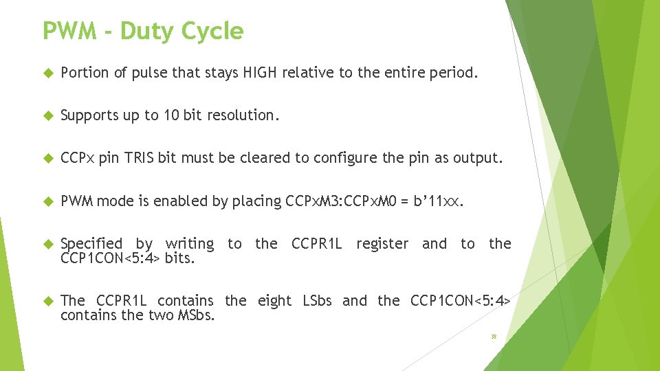 PWM - Duty Cycle Portion of pulse that stays HIGH relative to the entire