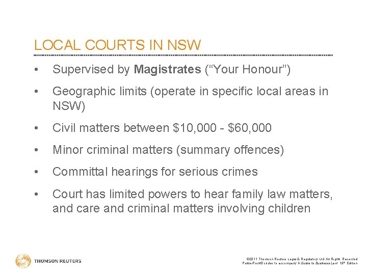 LOCAL COURTS IN NSW • Supervised by Magistrates (“Your Honour”) • Geographic limits (operate