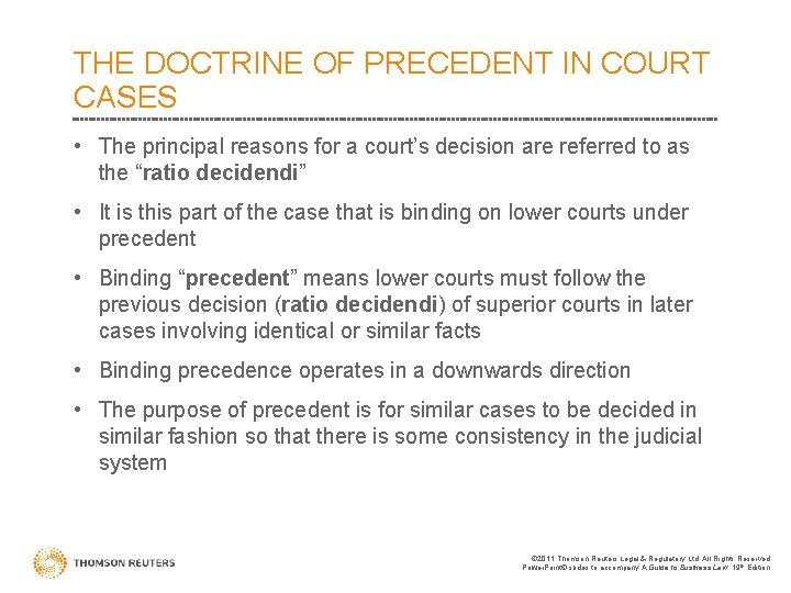 THE DOCTRINE OF PRECEDENT IN COURT CASES • The principal reasons for a court’s