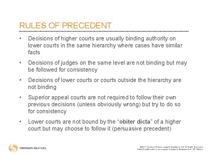 RULES OF PRECEDENT • Decisions of higher courts are usually binding authority on lower
