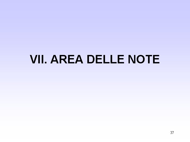 VII. AREA DELLE NOTE 37 