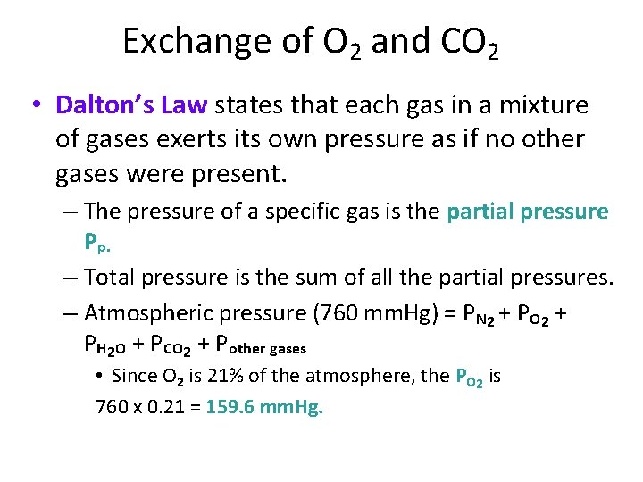 Exchange of O 2 and CO 2 • Dalton’s Law states that each gas