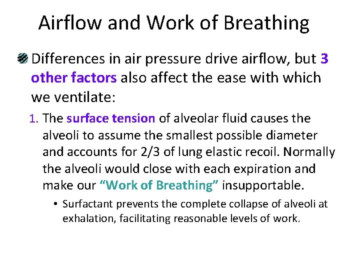 Airflow and Work of Breathing Differences in air pressure drive airflow, but 3 other