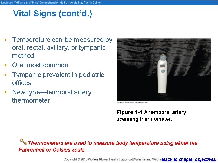 Vital Signs (cont’d. ) § Temperature can be measured by oral, rectal, axillary, or