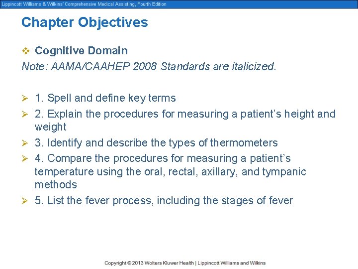 Chapter Objectives v Cognitive Domain Note: AAMA/CAAHEP 2008 Standards are italicized. Ø 1. Spell