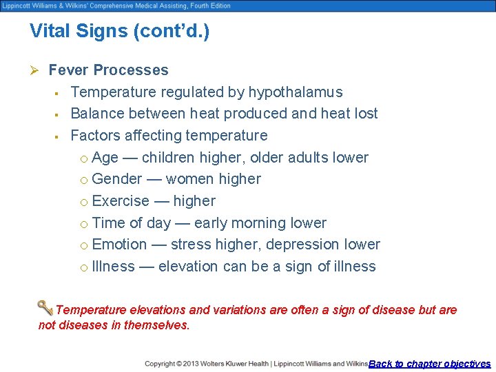 Vital Signs (cont’d. ) Ø Fever Processes § § § Temperature regulated by hypothalamus