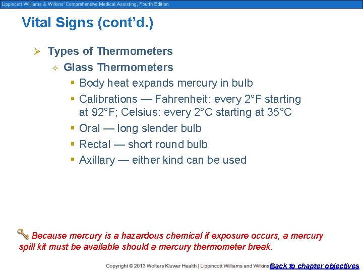 Vital Signs (cont’d. ) Ø Types of Thermometers ² Glass Thermometers § Body heat