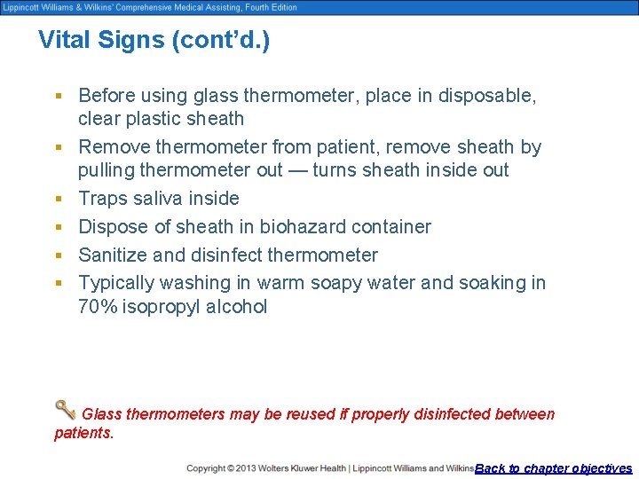 Vital Signs (cont’d. ) § Before using glass thermometer, place in disposable, § §