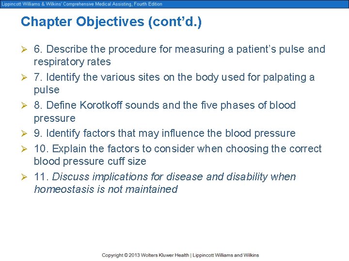 Chapter Objectives (cont’d. ) Ø 6. Describe the procedure for measuring a patient’s pulse