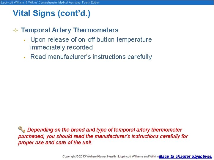 Vital Signs (cont’d. ) ² Temporal Artery Thermometers § § Upon release of on-off