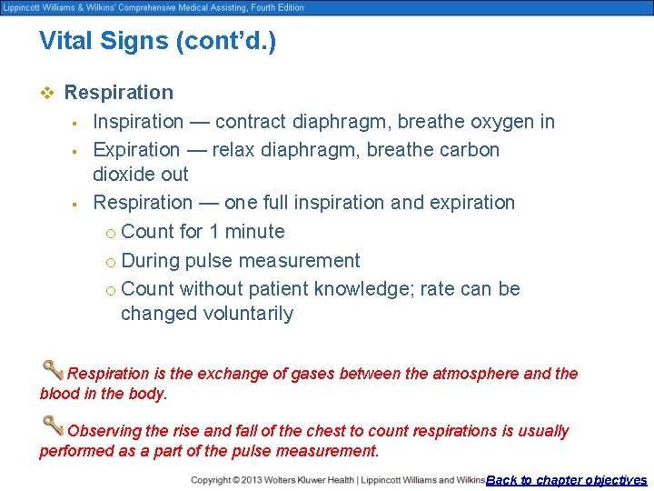 Vital Signs (cont’d. ) v Respiration § § § Inspiration — contract diaphragm, breathe