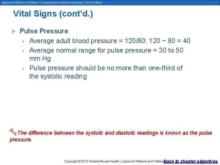 Vital Signs (cont’d. ) Ø Pulse Pressure § § § Average adult blood pressure