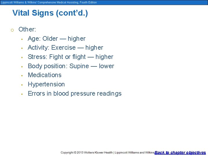 Vital Signs (cont’d. ) o Other: • • Age: Older — higher Activity: Exercise