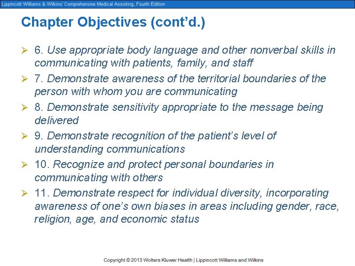 Chapter Objectives (cont’d. ) Ø 6. Use appropriate body language and other nonverbal skills