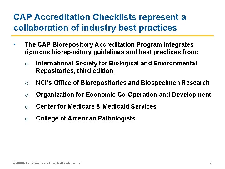 CAP Accreditation Checklists represent a collaboration of industry best practices • The CAP Biorepository CAP Accreditation Checklists represent a collaboration of industry best practices • The CAP Biorepository