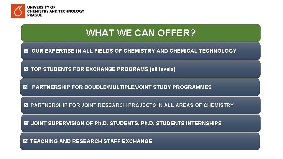 WHAT WE CAN OFFER? OUR EXPERTISE IN ALL FIELDS OF CHEMISTRY AND CHEMICAL TECHNOLOGY