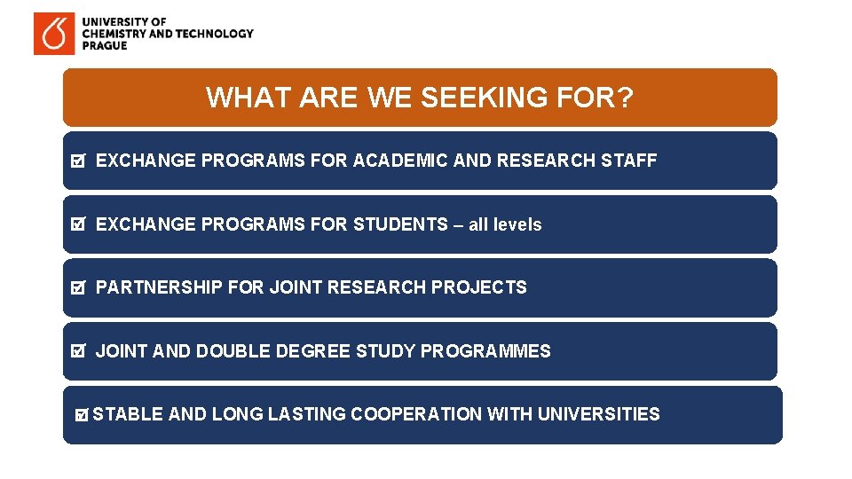 WHAT ARE WE SEEKING FOR? EXCHANGE PROGRAMS FOR ACADEMIC AND RESEARCH STAFF EXCHANGE PROGRAMS