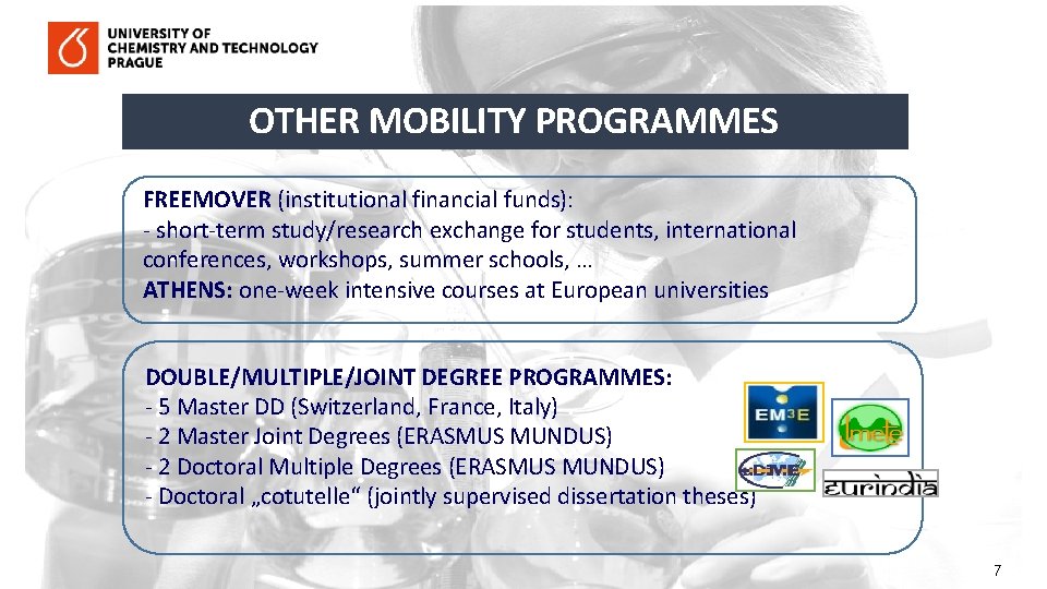 OTHER MOBILITY PROGRAMMES FREEMOVER (institutional financial funds): - short-term study/research exchange for students, international