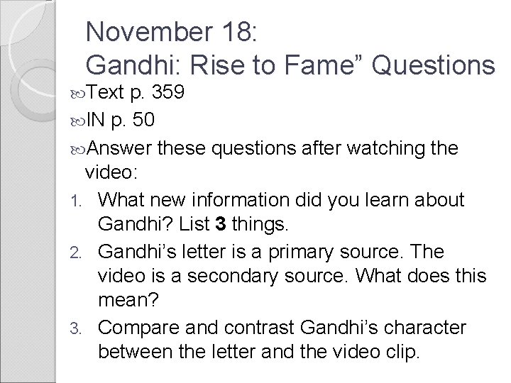 November 18: Gandhi: Rise to Fame” Questions Text p. 359 IN p. 50 Answer