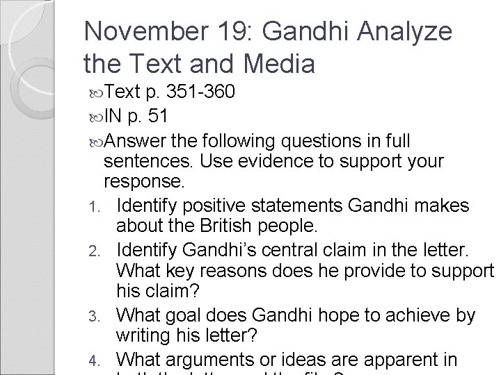 November 19: Gandhi Analyze the Text and Media Text p. 351 -360 IN p.