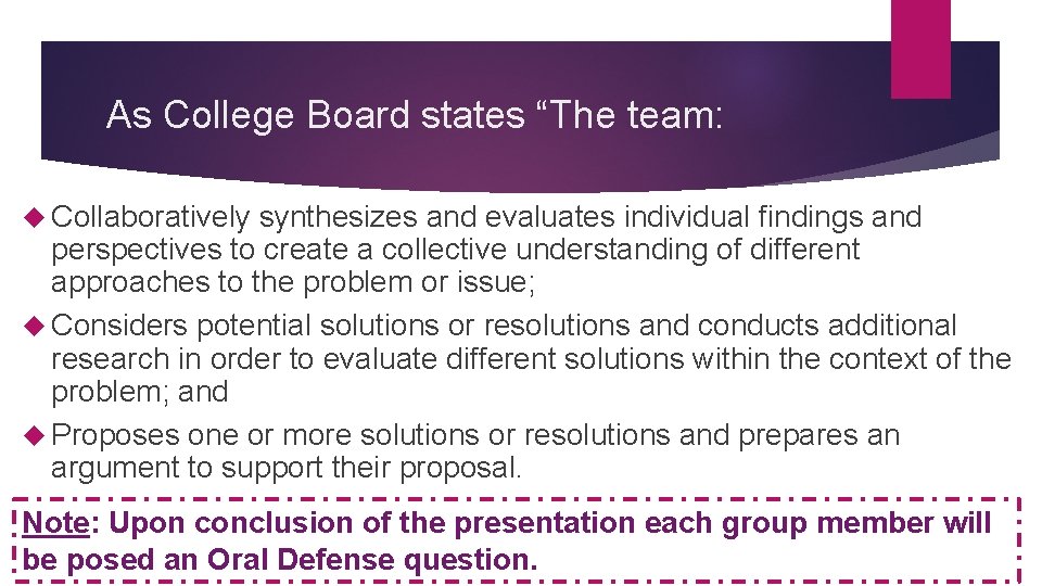 As College Board states “The team: Collaboratively synthesizes and evaluates individual findings and perspectives