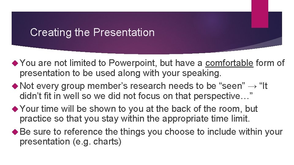 Creating the Presentation You are not limited to Powerpoint, but have a comfortable form