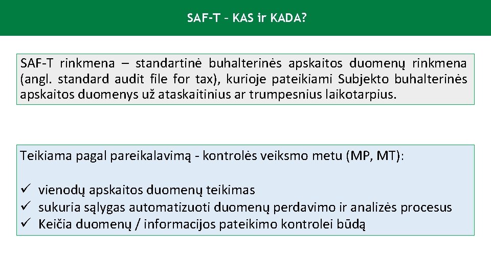 v ir KADA? SAF-T – KAS SAF-T rinkmena – standartinė buhalterinės apskaitos duomenų rinkmena