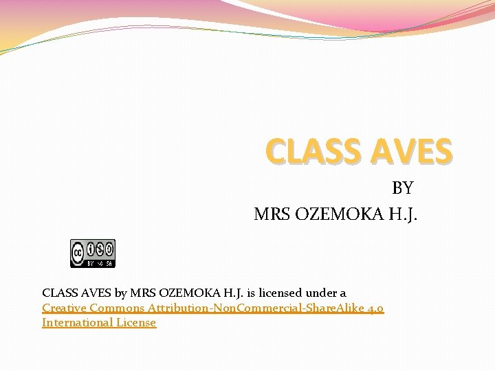 CLASS AVES BY MRS OZEMOKA H. J. CLASS AVES by MRS OZEMOKA H. J.
