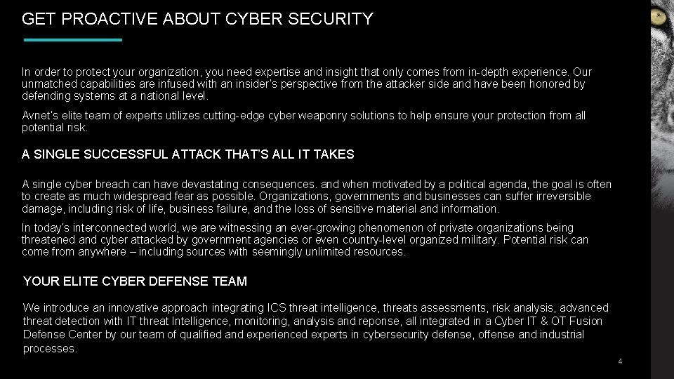 GET PROACTIVE ABOUT CYBER SECURITY In order to protect your organization, you need expertise