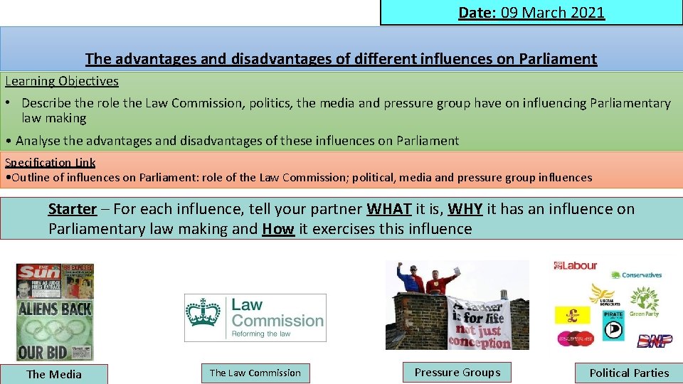 Date: 09 March 2021 The advantages and disadvantages of different influences on Parliament Learning