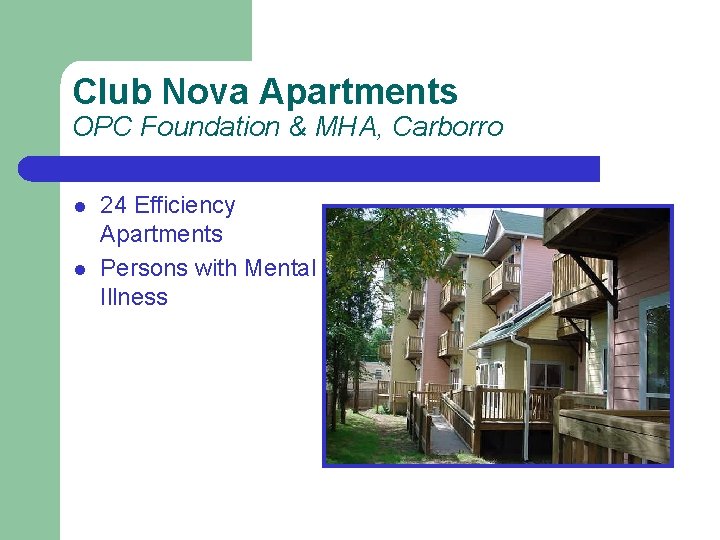Club Nova Apartments OPC Foundation & MHA, Carborro l l 24 Efficiency Apartments Persons