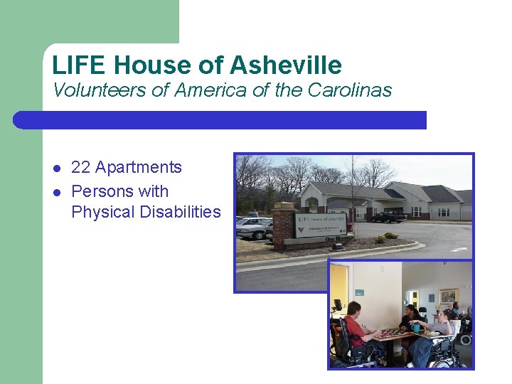 LIFE House of Asheville Volunteers of America of the Carolinas l l 22 Apartments