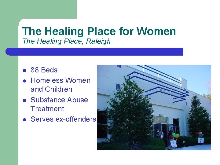 The Healing Place for Women The Healing Place, Raleigh l l 88 Beds Homeless