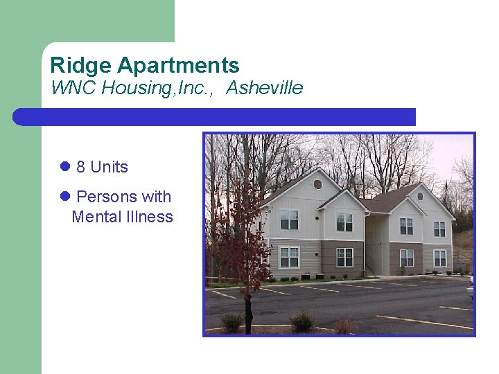 Ridge Apartments WNC Housing, Inc. , Asheville l 8 Units l Persons with Mental