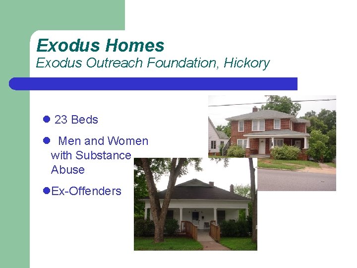 Exodus Homes Exodus Outreach Foundation, Hickory l 23 Beds l Men and Women with